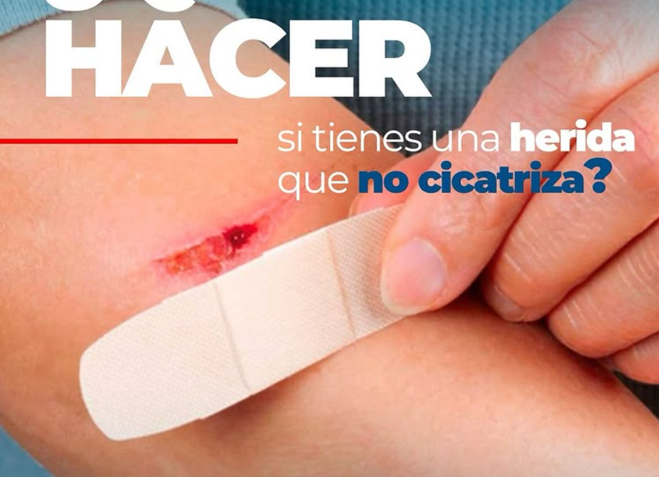 What to do if you have a wound that doesn’t heal? Tips and Specialized Treatments
